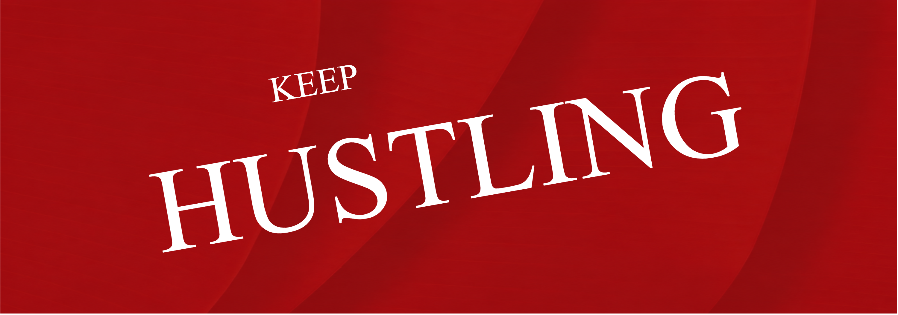 Keep Hustling